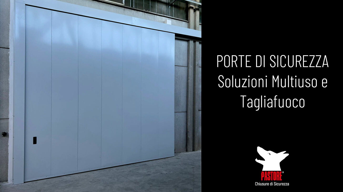 Porte di sicurezza Pastore: protezione e qualità senza compromessi