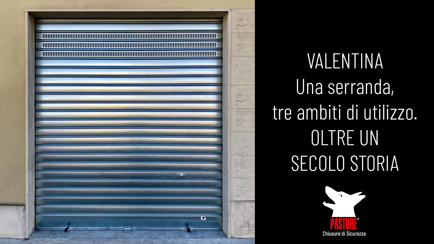 Serranda VALENTINA: la storica chiusura Pastore Chiusure di sicurezza